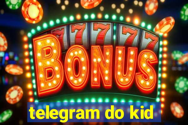 telegram do kid